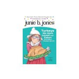 Junie B., First Grader: Turkeys We Have Loved and Eaten (and Other Thankful Stuff) (Junie B. Jones)