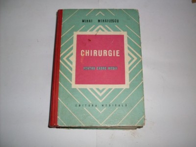 Chirurgie Pentru Cadre Medii - Mihai Mihailescu , 20950 foto