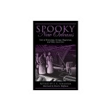 Spooky New Orleans: Tales of Hauntings, Strange Happenings, and Other Local Lore