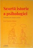 Scurta istorie a psihologiei - Jose Ramon Alonso, Litera, Psihologie generala, format cartonat, limba romana