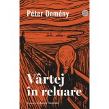 Cumpara ieftin Vartej in reluare, Peter Demeny, Curtea Veche Publishing