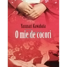 Yasunari Kawabata - O mie de cocori (editia 2010)