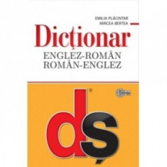 Dictionar englez-roman, roman-englez. ï»¿Editia a II-a revazuta si completata cu minighid de conversatie - Mircea Bertea, Emilia Placintar