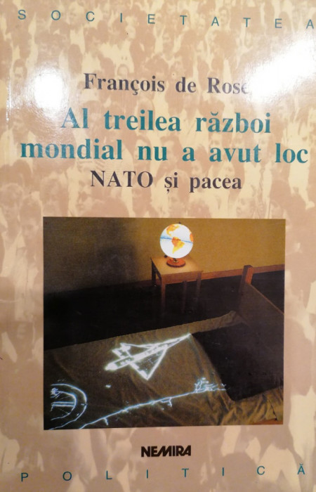 Al treilea razboi mondial nu a avut loc . NATO si pacea