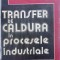 TRANSFER DE CALDURA IN PROCESELE INDUSTRIALE-BAZIL POPA, CONSTANTA VINTILA-265106