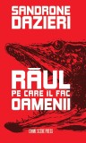 Raul pe care il fac oamenii - Sandrone Dazieri - Crime Scene Press