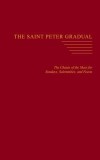 The Saint Peter Gradual: The Chants of the Mass for Sundays, Solemnities, and Feasts