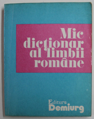 MIC DICTIONAR AL LIMBII ROMANE de ZORELA CRETA ...VALERIU SUTEU , 1993 , DEDICATIE * foto