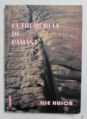 CUTREMURELE DE PAMANT , EDITIA A II - A de ILIE HUICA , 2006 foto