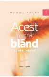 Acest freamat bland al absurdului - Muriel Augry, 2021