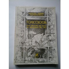 TOXICOLOGIA sau dincolo de bine si dincoace de rau - Mircea Horia SIMIONESCU