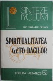 Spiritualitatea Geto-Dacilor - Ion Horatiu Crisan. Repere Istorice. Carte Beletristica Istorie Antica