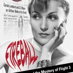 Fireball: Carole Lombard and the Mystery of Flight 3