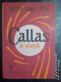 Callas -O viata-Pierre Jean Remy