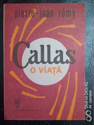 Callas -O viata-Pierre Jean Remy foto