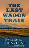 The Last Wagon Train: The Last Wagon Train