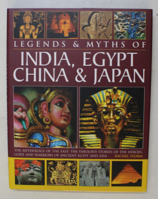 LEGENDS and MYTHS OF INDIA , EGYPT , CHINA and JAPAN - by RACHEL STORM , 2011 foto