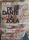 DE LA DANTE LA ZOLA. PE URMELE UNOR PROCESE CELEBRE-DORU COSMA