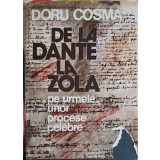 DE LA DANTE LA ZOLA. PE URMELE UNOR PROCESE CELEBRE-DORU COSMA-184836