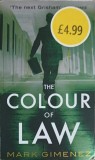 The Colour of Law - Mark Gimenez, Sphere, 2005, Paperback, Carte in Engleza
