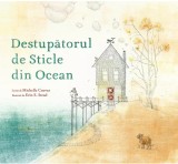 Cumpara ieftin Destupatorul de Sticle din Ocean | Michelle Cuevas, Arthur