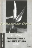 Cumpara ieftin Intoarcerea la Literatura. Sugestii - Al. Husar, Cronica Iasi, 2004, Studii Literare, ISBN 973-8216-89-3