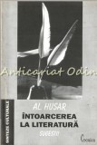 Intoarcerea La Literatura. Sugestii - Al. Husar