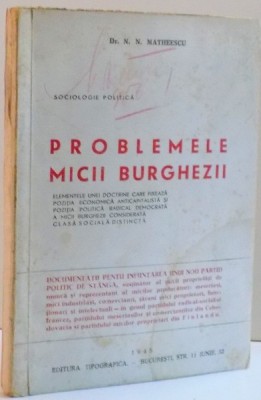 PROBLEMELE MICII BURGHEZII , DE N. N. MATHEESCU , 1945 foto