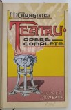 TEATRU de I.L. CARAGIALE , SERIA ' OPERE COMPLETE ' , 1908