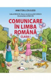 Comunicare in limba romana - Clasa 1 - Manual - Celina Iordache, Bianca-Lacramioara Bucurenciu, Elisabeta Maria Minecuta