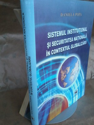 daniela popa-Sistemul institutional si securitatea nat in contextul globalizarii foto