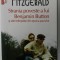 STRANIA POVESTE A LUI BENJAMIN BUTTON SI ALTE INTAMPLARI DIN EPOCA JAZZULUI de F. SCOTT FITZGERALD , 2014