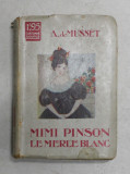 MIMI PINSON / LE MERLE BLANC par A . de MUSSET , EDITIE INTERBELICA