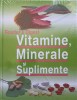 Vitamine, Minerale si Suplimente - Colectiv, Reader&#039;s Digest, 2007, Romana, Hardcover, Medicina Alternativa