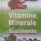 VITAMINE, MINERALE SI SUPLIMENTE-COLECTIV-251540