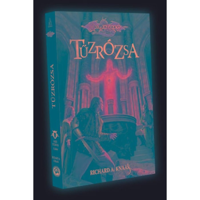 Tűzr&oacute;zsa - Richard A. Knaak