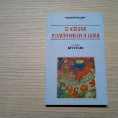 O VIZIUNE ROMANEASCA A LUMII - Ovidiu Papadima - Editura Seculum, 2015, 239 p.
