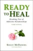 Ready to Heal: Breaking Free of Addictive Relationships