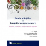 Bazele stiintifice ale terapiilor complementare. Fitoterapie. Cosmetica. Nutritie. Medicina integrativa - Adrian Restian, Ovidiu Bojor, Gheorghe Menci