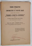 CURS PRACTIC DE CONTABILITATE IN PARTIDA DUBLA APLICAT PRIN METODUL ' TRANS - CONTO - JURNAL ' de Prof. Dr. ALEX . IONESCU - CLUJ , 1944