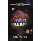 Ja, &eacute;s m&eacute;g valami... - Eoin Colfer