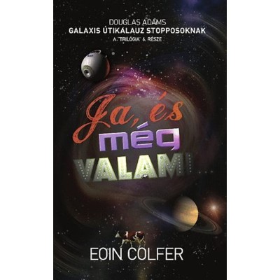Ja, &amp;eacute;s m&amp;eacute;g valami... - Eoin Colfer foto