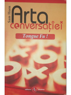 Sam Horn - Arta conversației (editia 2005) foto