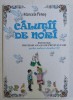 CALUTII DE NORI , POVESTILE PRINTESEI ANA SI ALE PRINTULUI SOR PENTRU SCOLARII CLASELOR I - IV de MARCELA PENES , 2000
