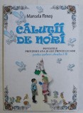 CALUTII DE NORI , POVESTILE PRINTESEI ANA SI ALE PRINTULUI SOR PENTRU SCOLARII CLASELOR I - IV de MARCELA PENES , 2000
