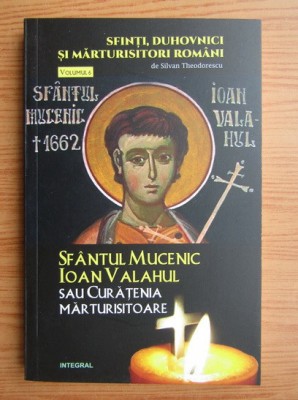 Silvian Theodorescu - Sfantul Mucenic Ioan Valahul sau curatenia... foto