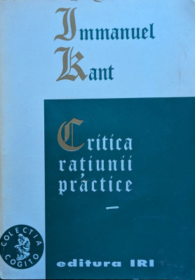 Critica Ratiunii Practice - Immanuel Kant ,561507 foto