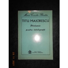 MARIA CORNELIA BARLIBA - TITU MAIORESCU. PLEDOARIE PENTRU INTELIGENTA