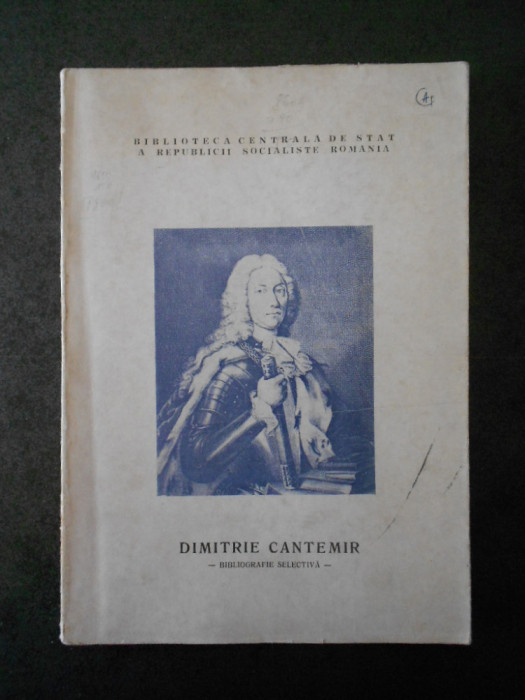 DIMITRIE CANTEMIR. DOMNITOR ROMAN SI SAVANT DE REPUTATIE MONDIALA (1973)