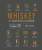 Whiskey: A Tasting Course: A New Way to Think - And Drink - Whiskey